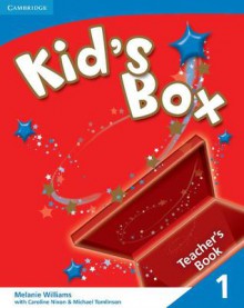 Kid's Box 1: Teacher's Book - Melanie Williams, Michael Tomlinson, Caroline Nixon