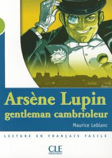 Arsene Lupin. Gentleman Cambrioleur (Level 2) - Leblanc