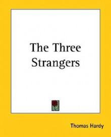 The Three Strangers - Thomas Hardy