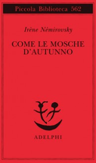 Come le mosche d'autunno - Irène Némirovsky, Graziella Cillario