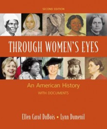 Through Women's Eyes: An American History with Documents - Ellen Carol DuBois,Lynn Dumenil
