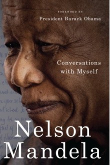 Conversations with Myself - Nelson Mandela, Barack Obama