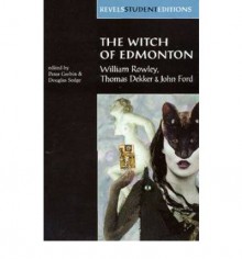 The Witch of Edmonton - John Ford, William Rowley