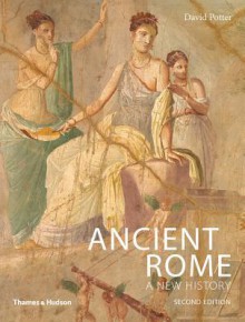 Ancient Rome: A New History - David Potter