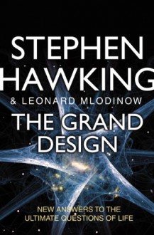 The Grand Design - Stephen Hawking, Leonard Mlodinow