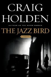 The Jazz Bird - Craig Holden