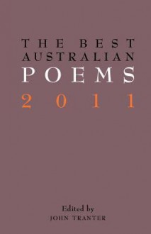 The Best Australian Poems 2011 - John Tranter