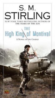 The High King of Montival - S M Stirling