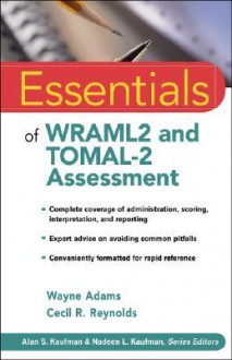 Essentials of WRAML2 and TOMAL-2 Assessment (Essentials of Psychological Assessment) - Wayne Adams, Cecil R. Reynolds