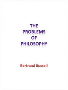 The Problems of Philosophy - Bertrand Russell