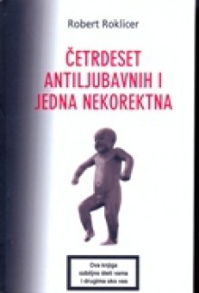 Četrdeset antiljubavnih i jedna nekorektna - Robert Roklicer