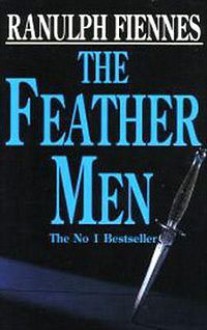 The Feather Men - Ranulph Fiennes