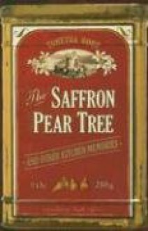 The Saffron Pear Tree: And Other Kitchen Memories - Zuretha Roos, John Hall