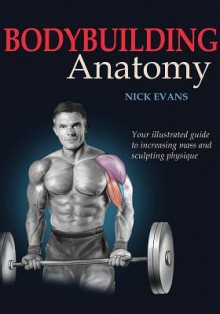 Bodybuilding Anatomy - Nick Evans