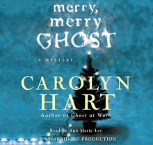 Merry, Merry Ghost (Audio) - Carolyn Hart, Ann Marie Lee