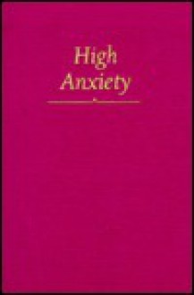 High Anxiety: Catastrophe, Scandal, Age, and Comedy - Patricia Mellencamp