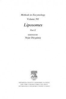 Methods in Enzymology, Volume 391: Liposomes, Part E - Nejat Duzgunes