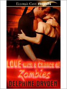 Love with a Chance of Zombies - Delphine Dryden