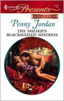 The Sheikh's Blackmailed Mistress - Penny Jordan