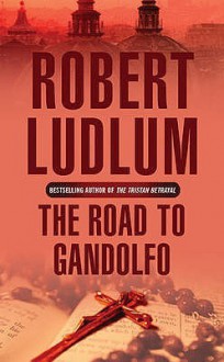 The Road To Gandolfo - Robert Ludlum