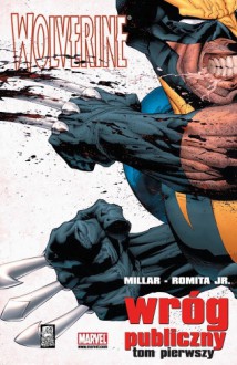 Wolverine: Wróg publiczny - Mark Millar, John Romita Jr.