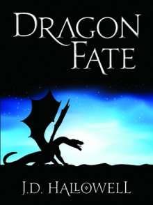 Dragon Fate - J.D. Hallowell