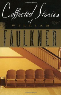 Collected Stories of William Faulkner - William Faulkner