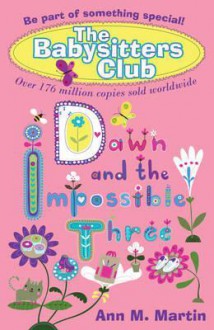 Dawn and the Impossible Three - Ann M. Martin