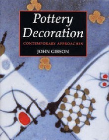 Pottery Decoration (Ceramics) - John Gibson