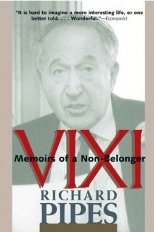 Vixi: Memoirs of a Non-Belonger - Richard Pipes