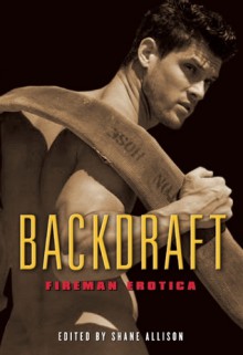 Backdraft: Fireman Erotica - Shane Allison