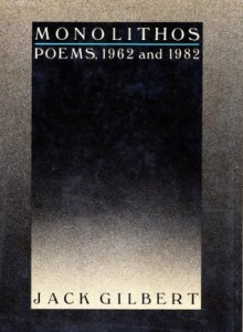 Monolithos: Poems '62-'82 - Jack Gilbert