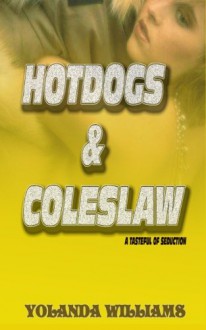 Hotdogs & Coleslaw - Yolanda Williams