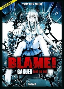 Blame! Gakuen (And So On) (Blame!) - Tsutomu Nihei, 弐瓶 勉, Yohan Leclerc