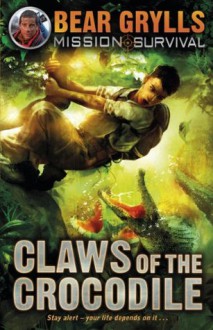 Mission Survival: Claws of the Crocodile - Bear Grylls