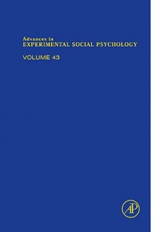 Advances In Experimental Social Psychology, Volume 41 - Mark P. Zanna