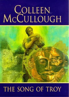 The Song Of Troy - Colleen McCullough