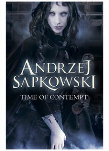 Time of Contempt - Andrzej Sapkowski