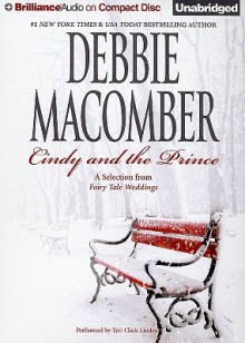 Cindy And The Prince: A Selection From Fairy Tale Weddings - Debbie Macomber, Teri Clark Linden