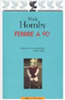 Febbre a 90' - Nick Hornby, Federica Pedrotti, Laura Willis