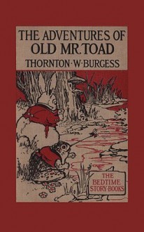 The Adventures of Old Mr. Toad - Thornton W. Burgess, Harrison Cady