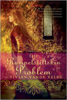 The Rumpelstiltskin Problem - Vivian Vande Velde