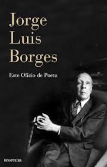 Este Ofício de Poeta - Jorge Luis Borges