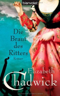 Die Braut des Ritters - Elizabeth Chadwick