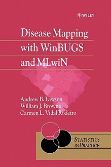 Disease Mapping with Winbugs and Mlwin - Andrew B. Lawson