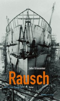Rausch - John Griesemer,Ingo Herzke