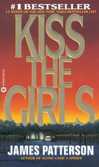 Kiss The Girls (Turtleback School & Library Binding Edition) (Alex Cross) - James Patterson