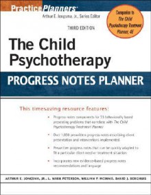 The Child Psychotherapy Progress Notes Planner (PracticePlanners) - Arthur E. Jongsma Jr., William P. McInnis, L. Mark Peterson