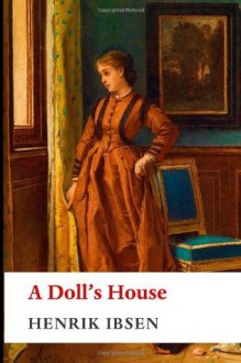 A Doll's House - Henrik Ibsen