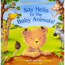 Say Hello to the Baby Animals! (Board Books) - Ian Whybrow, Ed Eaves